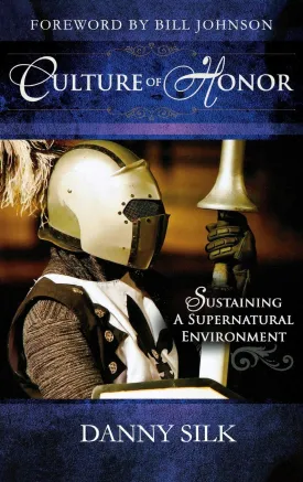 Culture of Honor: Sustaining a Supernatural Environment Hardcover  December 1, 2009