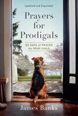 Prayers for Prodigals: 90 Days of Prayer for Your Child (A Daily Devotional for Parents with Bible Readings and Meditations for Moms and Dads) Paperback  March 1, 2022